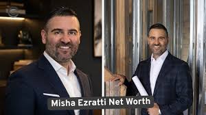 Misha Ezratti Net Worth